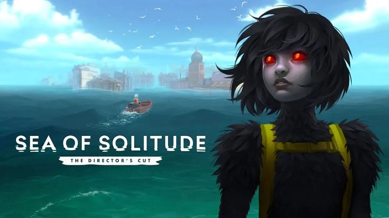 孤独之海：导演剪辑版 Sea of Solitude: The Director’s Cut